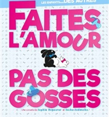 Faites l'amour, pas des gosses