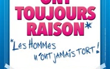 Les femmes ont toujours raison, les hommes n'ont jamais tort