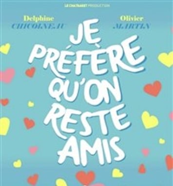 Je préfère qu'on reste amis