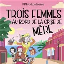 Trois femmes au bord de la crise de mère