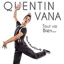 Quentin Vana, Tout Va Bien