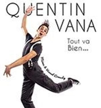 Quentin Vana, Tout Va Bien