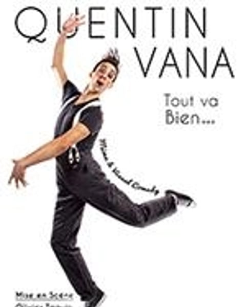 Quentin Vana, Tout Va Bien