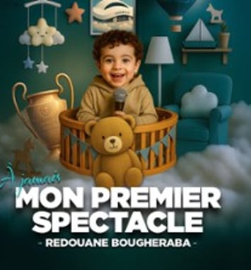 Redouane Bougheraba, Mon Premier Spectacle