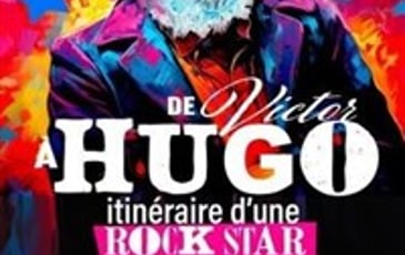 De Victor à Hugo, Itinéraire d'une Rock Star