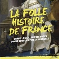 La folle histoire de France