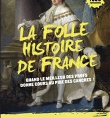 La folle histoire de France