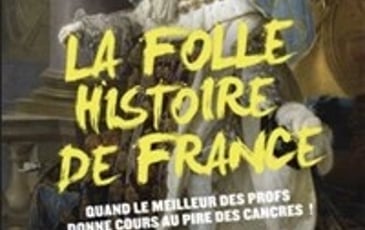 La folle histoire de France