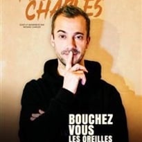Mickael Charles dans Bouchez-vous les oreilles