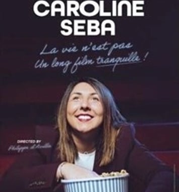 Caroline Seba dans La vie n'est pas un long film tranquille !