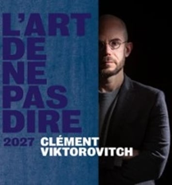 Clément Viktorovitch, L'art de ne pas dire, tournée 2027