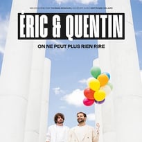 Eric et Quentin - On ne peut plus rien rire