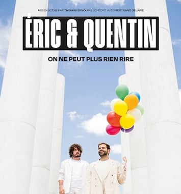 Eric et Quentin - On ne peut plus rien rire
