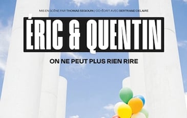 Eric et Quentin - On ne peut plus rien rire