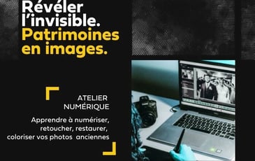 Atelier numérique : révéler l'invisible, patrimoines en images