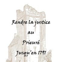 Exposition : rendre la justice au prieuré