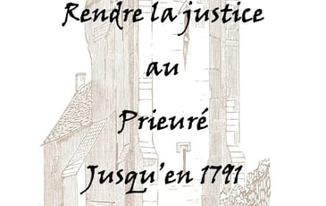 Exposition : rendre la justice au prieuré