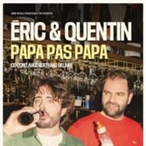 Eric et Quentin dans Papa pas papa