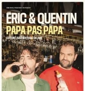 Eric et Quentin dans Papa pas papa