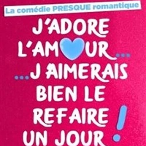 J'adore l'amour... j'aimerais bien le refaire un jour ! 1