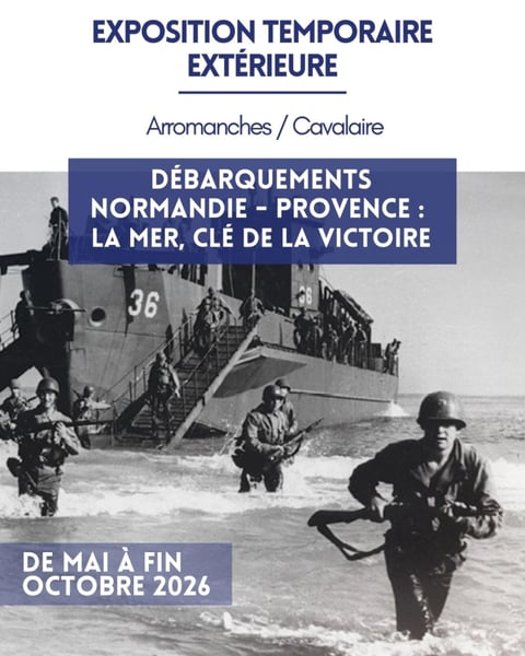 Exposition temporaire extérieure "Débarquements Normandie - Provence : la mer, clé de la victoire"