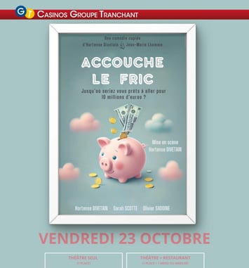 Théâtre : Accouche le fric