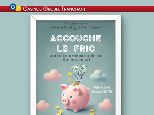 Théâtre : Accouche le fric