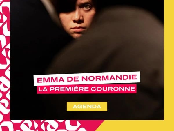 Forum - Saison 2026-2027 | Emma de Normandie, la première couronne par Cité Théâtre