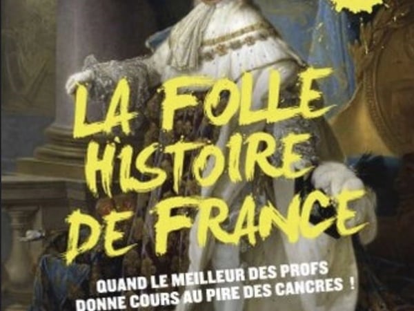La folle histoire de France