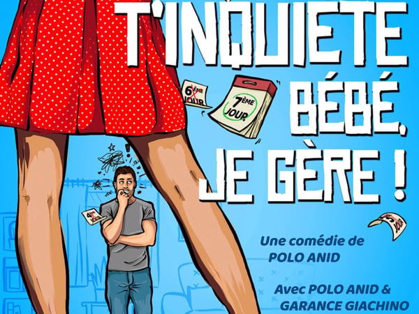 T'inquiète bébé je gère !