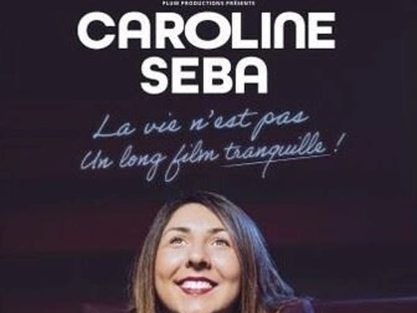 Caroline Seba dans La vie n'est pas un long film tranquille !