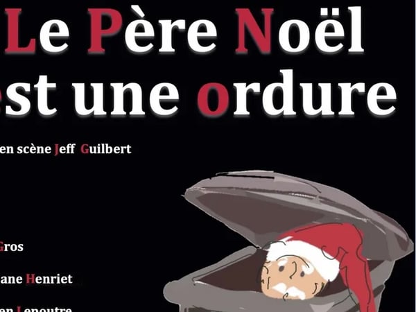 Le Père Noël est une ordure, par le Théâtre sans Lien